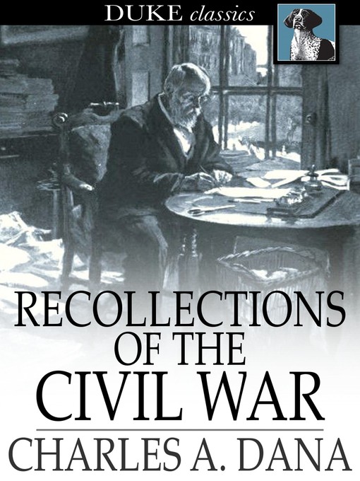 Title details for Recollections of the Civil War by Charles A. Dana - Available